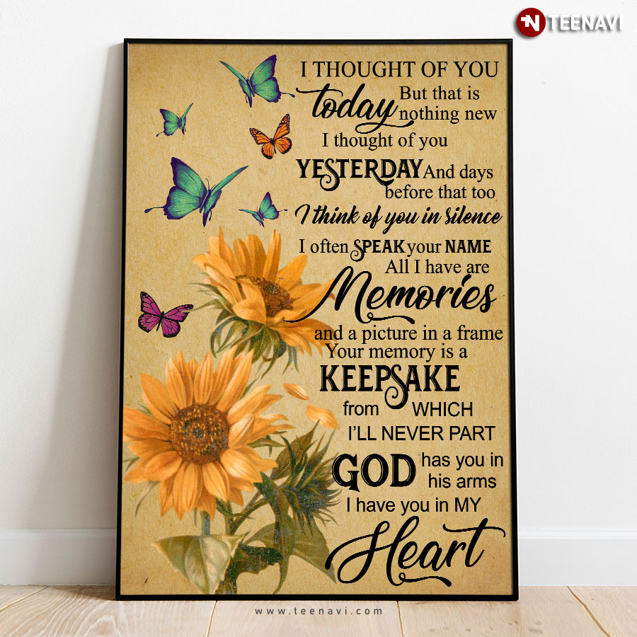 Colourful Butterflies Flying Around Sunflowers I Thought Of You Today But That Is Nothing New Poster