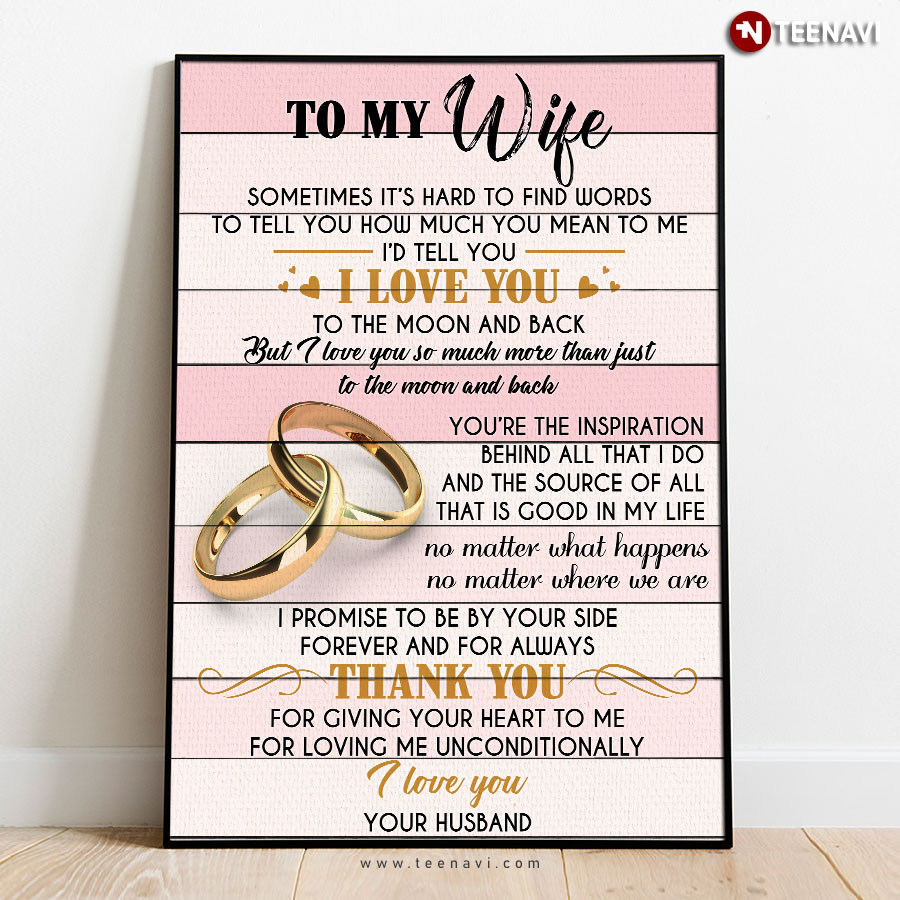 Pink Theme Wedding Rings To My Wife Sometimes It’s Hard To Find Words To Tell You How Much You Mean To Me I'd Tell You I Love You To The Moon And Back Poster