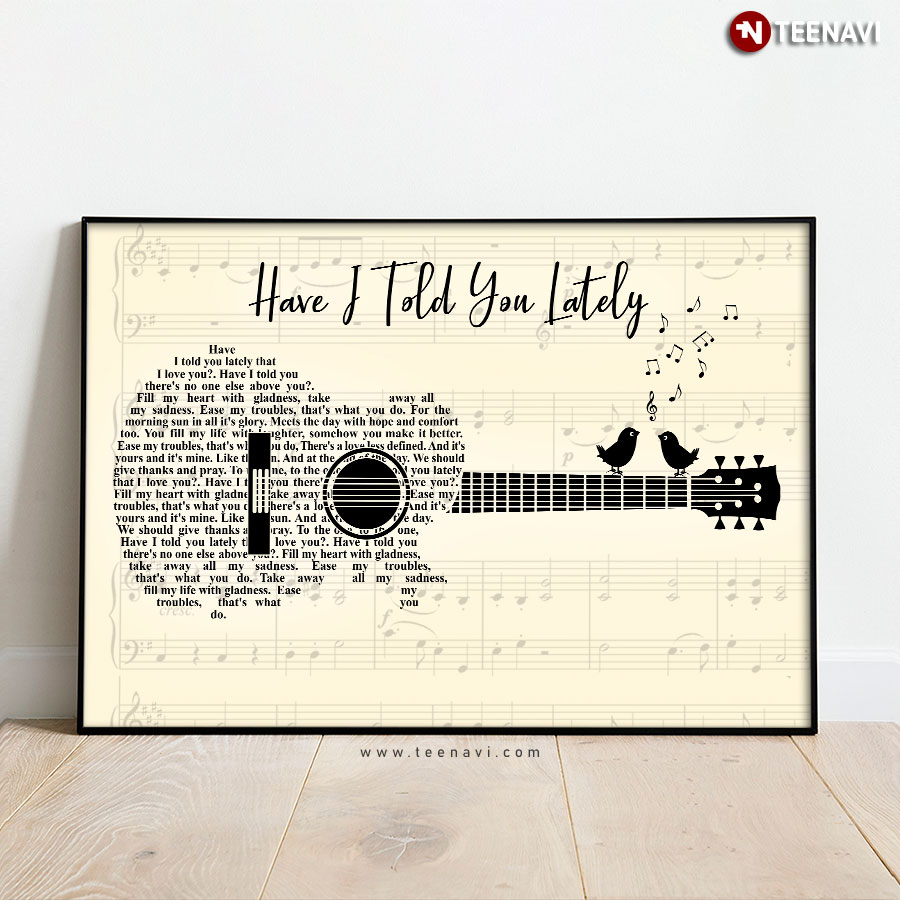 Have I Told You Lately Lyrics Rod Stewart With Guitar Typography And Singing Birds Poster