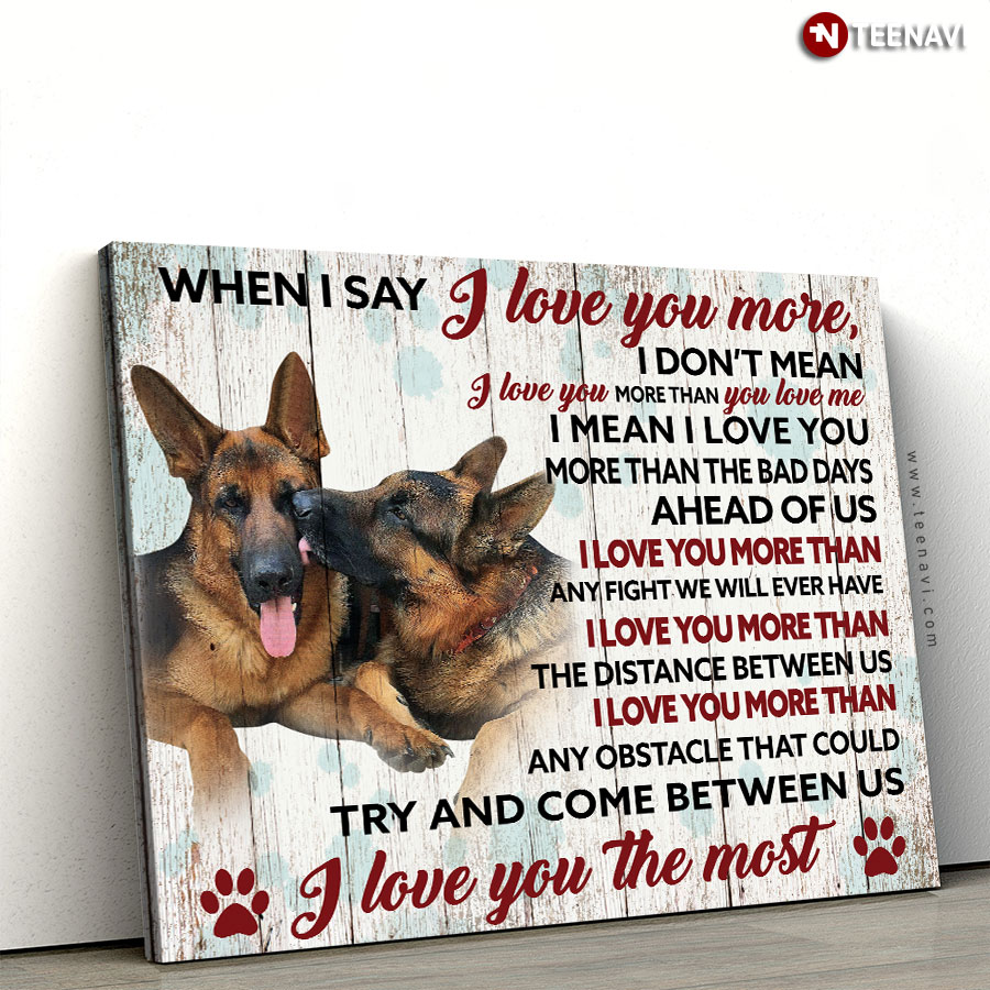 German Shepherd I Love You Meme Buy I Love German Shepherds Sale