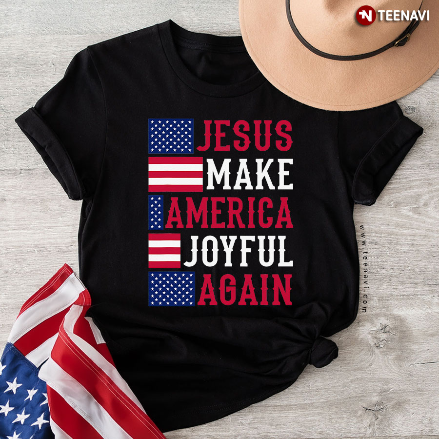 Jesus Make America Joyful Again T-Shirt