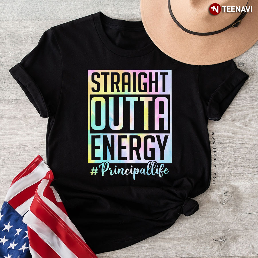Principal Straight Outta Energy #Principallife T-Shirt