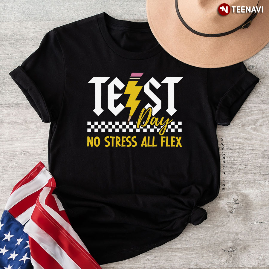Testing Day Bruh No Stress All Flex T-Shirt