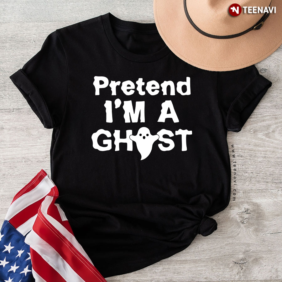 Funny Pretend I'm A Ghost Halloween T-Shirt