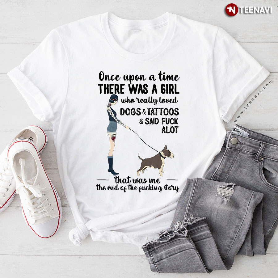 Once Upon A Time There Was A Girl Who Really Loved Dogs Tattoos Dobermann T-Shirt