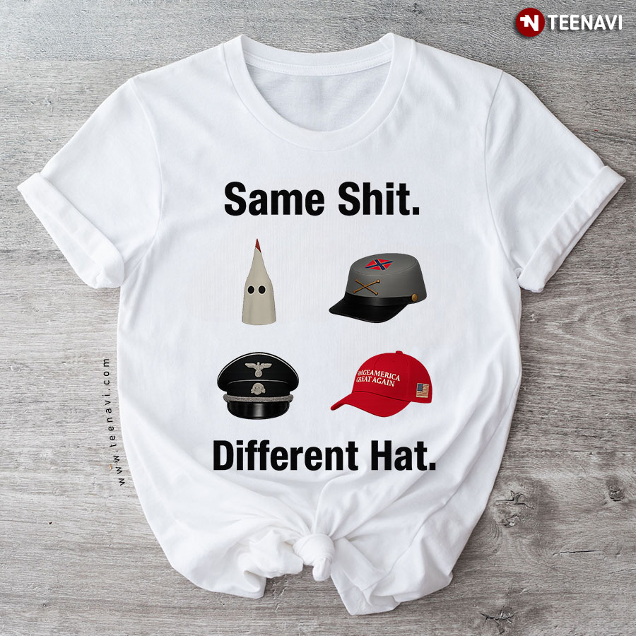Same Shit Different Hat T-Shirt