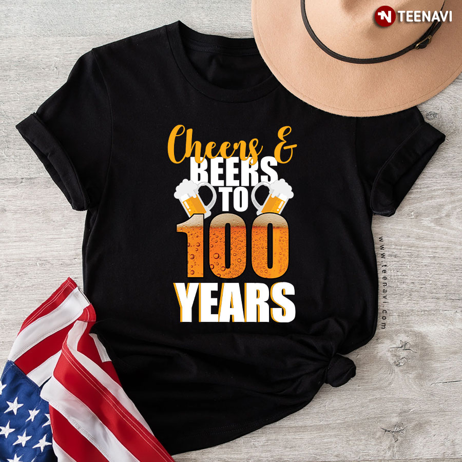 Funny 100th Birthday, Cheers and Beers T-Shirt