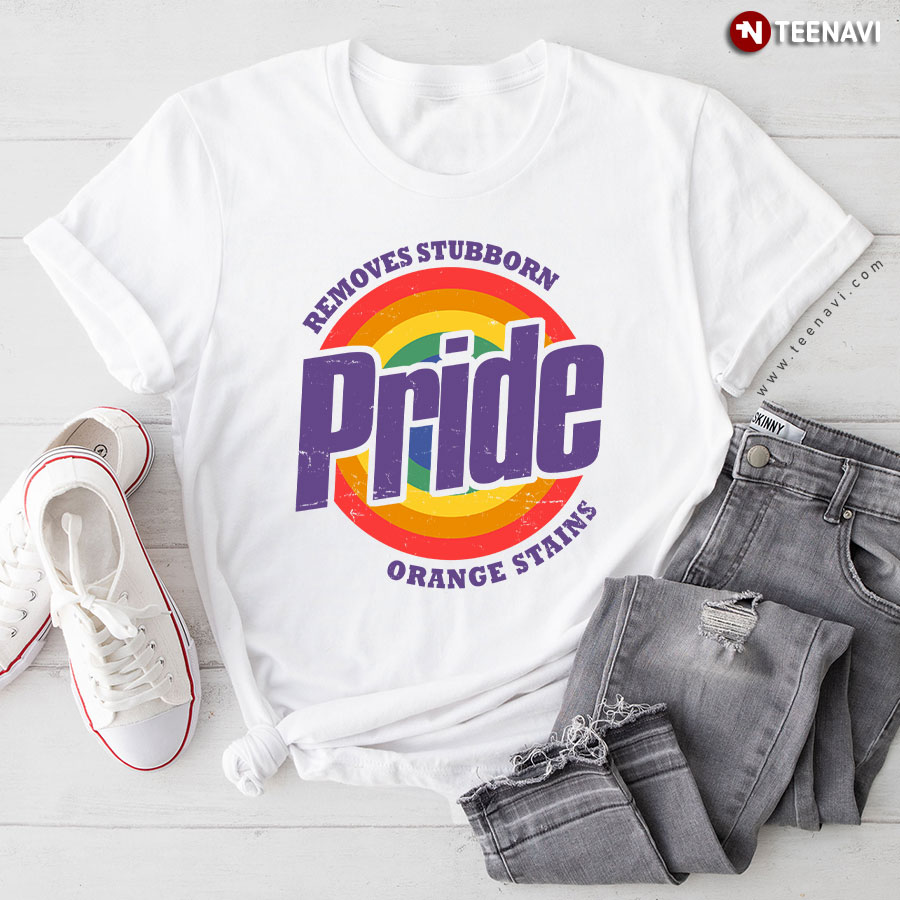 Funny LGBTQ+ Pride Removes Orange Stains T-Shirt