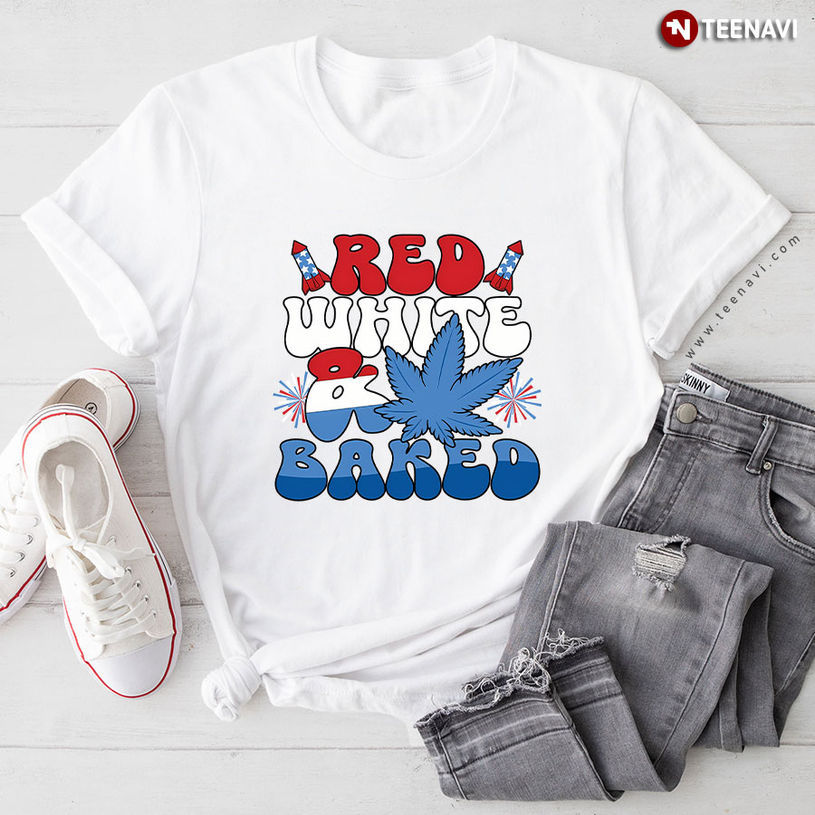 Red White & Baked Weed 4th of July T-Shirt