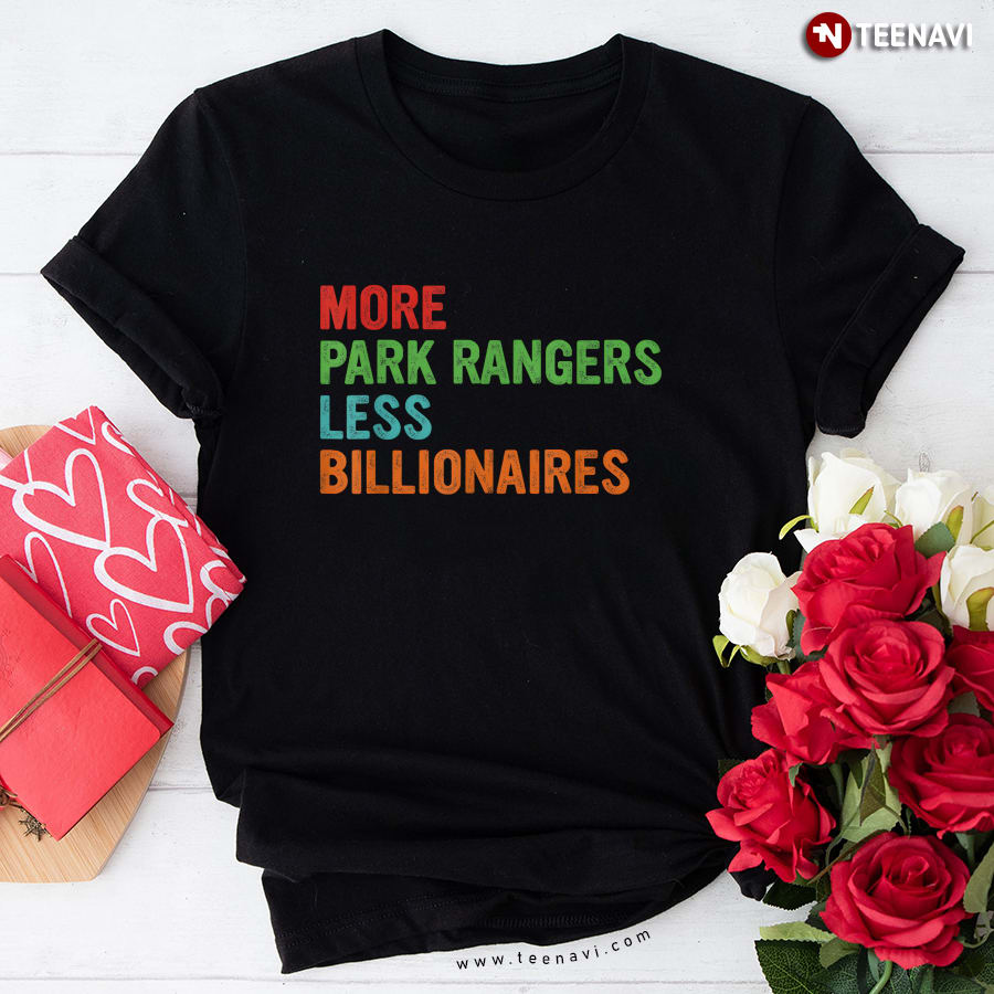 More Park Rangers Less Billionaires T-Shirt