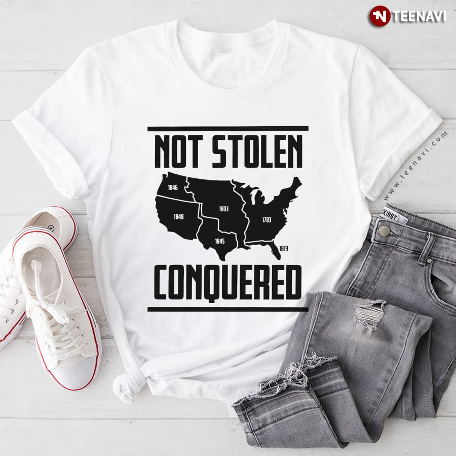 Not Stolen Conquered America Map T-Shirt
