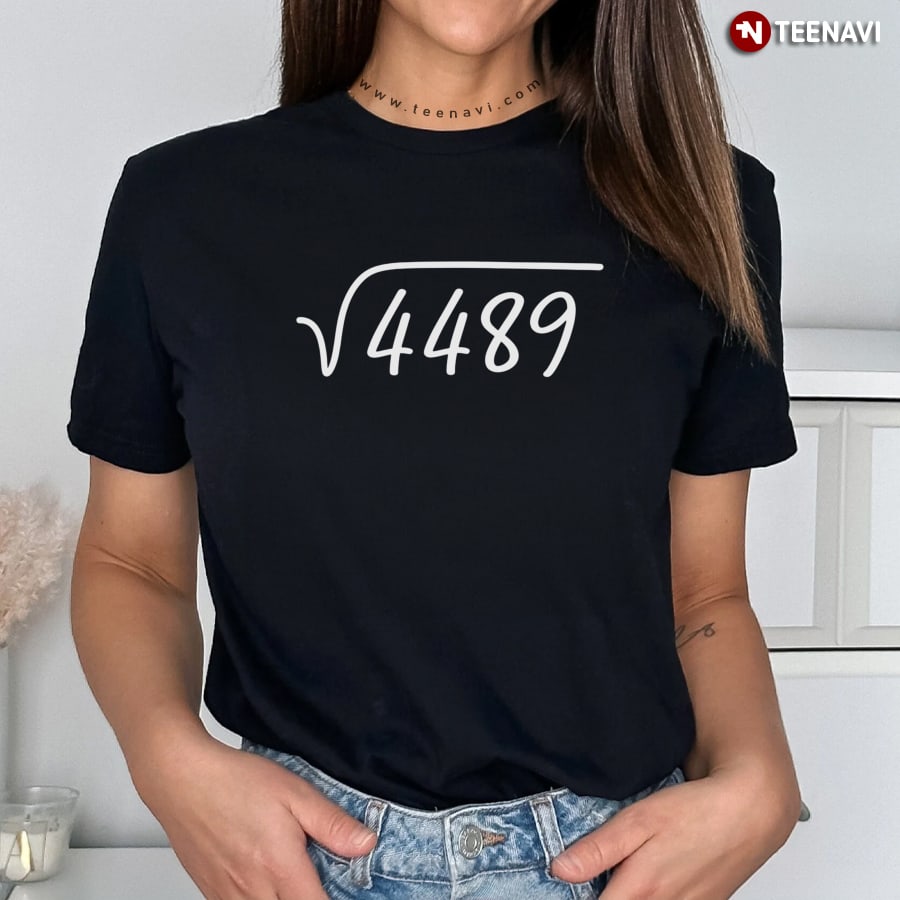 67 Meme Square Root 4489 Teen Six Seven Slang T-Shirt 67 Meme Square Root 4489 Teen Six Seven Slang T-Shirt