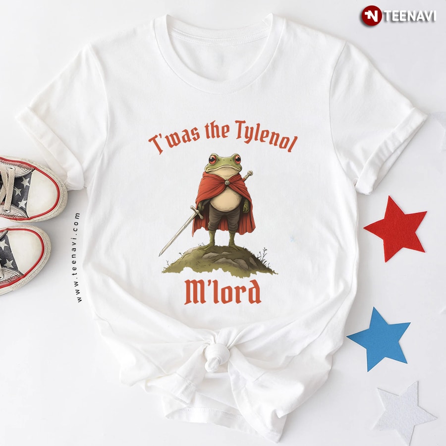 Frog Knight T’was the Tylenol M’Lord T-Shirt