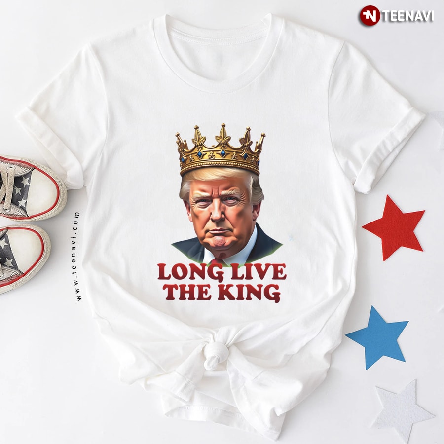 Donald Trump Long Live The King T-Shirt