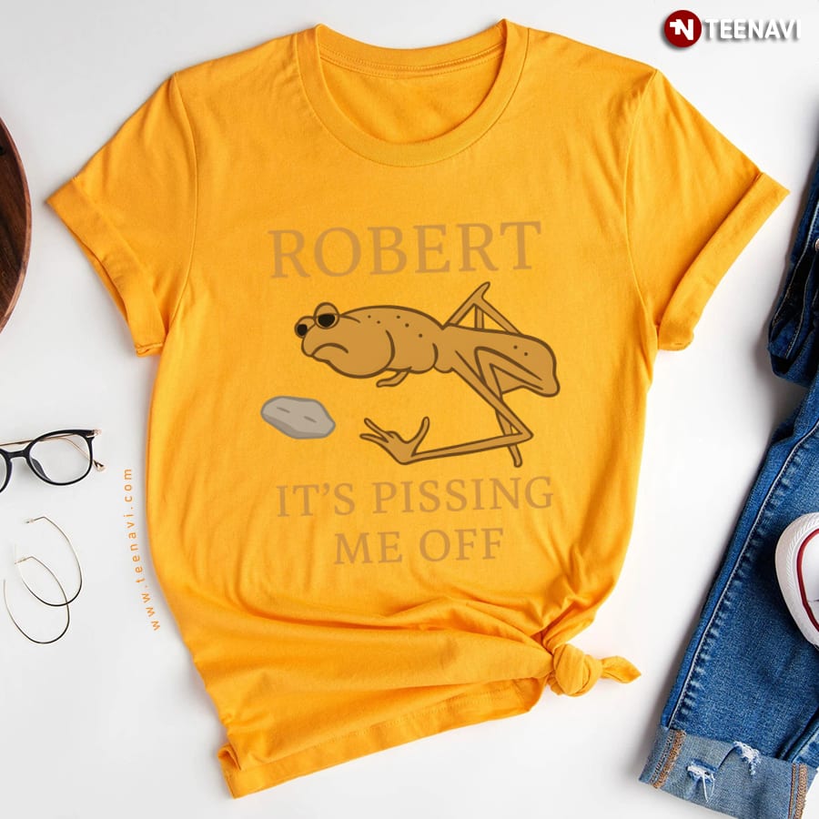 Marcus The Worm Robert It’s Pissing Me Off T-Shirt Marcus The Worm Robert It’s Pissing Me Off T-Shirt