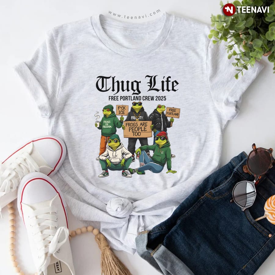 Portland Frog Thug Life Free Portland Crew 2025 T-Shirt Portland Frog Thug Life Free Portland Crew 2025 T-Shirt
