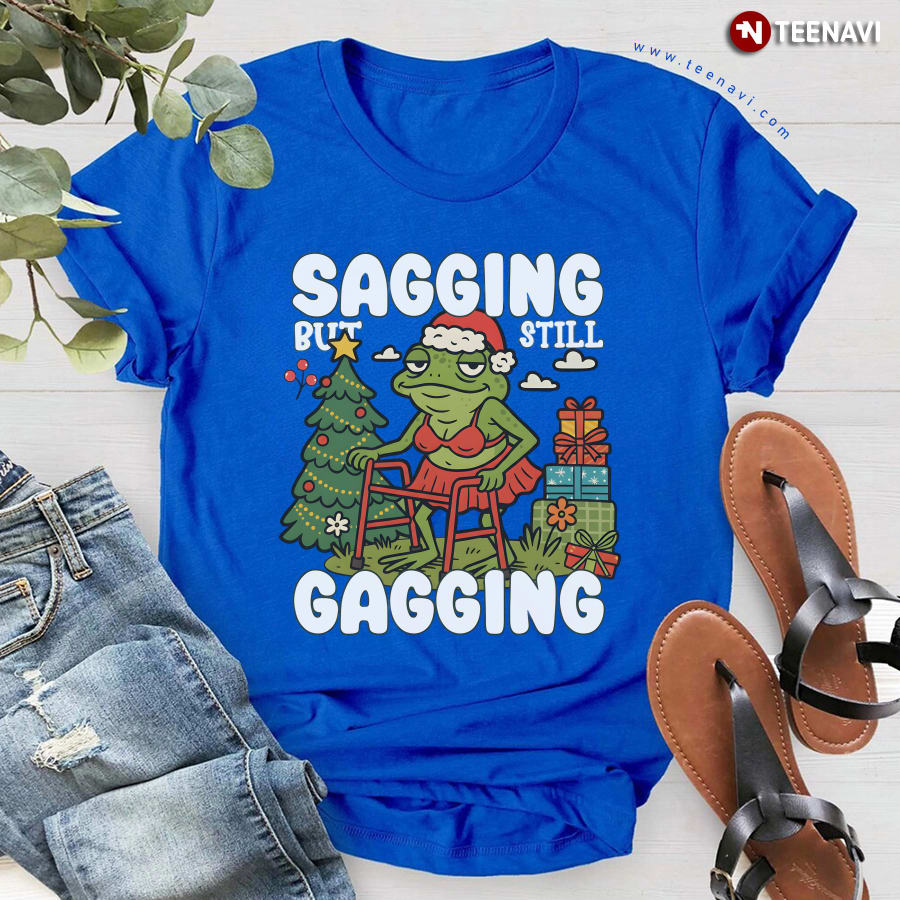 Sagging But Still Gagging Christmas T-Shirt Sagging But Still Gagging Christmas T-Shirt