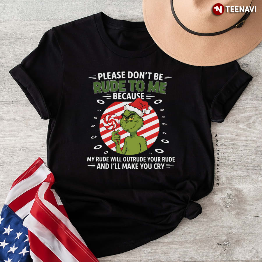 Grinch Please Don’t Be Rude To Me Christmas Funny T-Shirt
