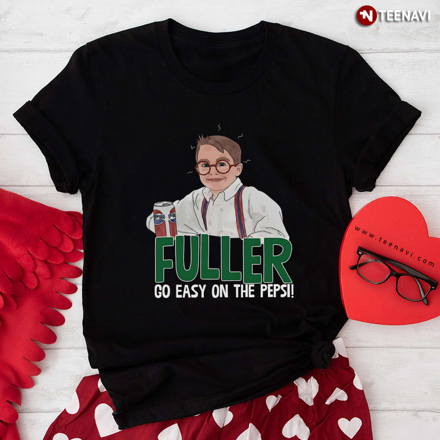 Fuller Go Easy On The Pepsi Christmas T-Shirt - Home Alone Movie