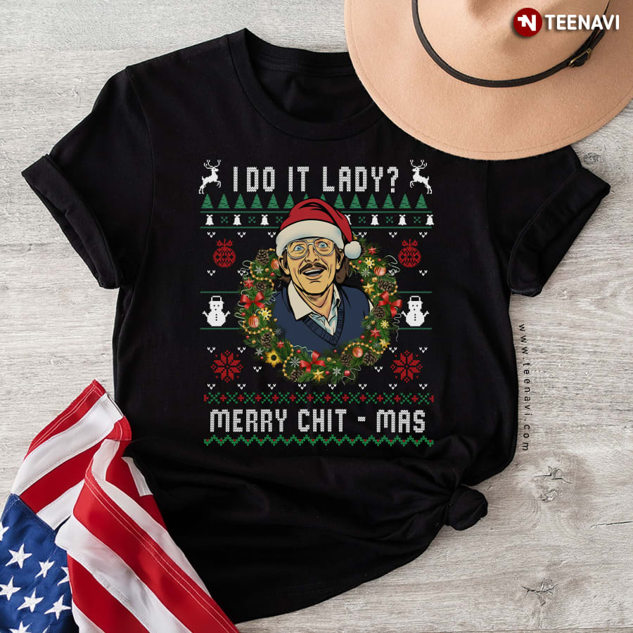 Jay Renshaw Do it lady Merry Chit – mas Christmas T-Shirt