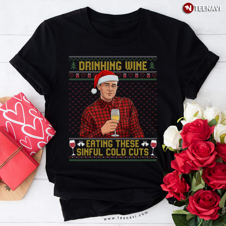 Ed Gein Drinking Wine Eating These Sinful Cold Cuts Christmas T-Shirt