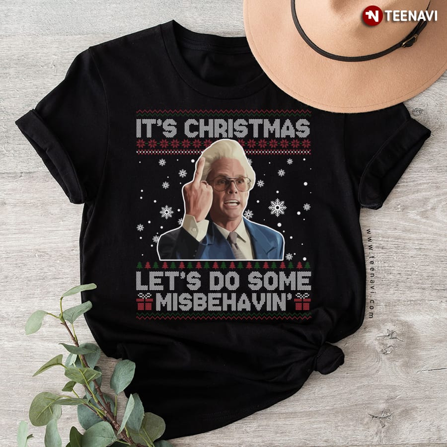 It's Christmas Let's Do Some Misbehavin T-Shirt