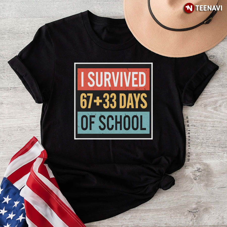 I Survived 67+33 Days Of School T-Shirt