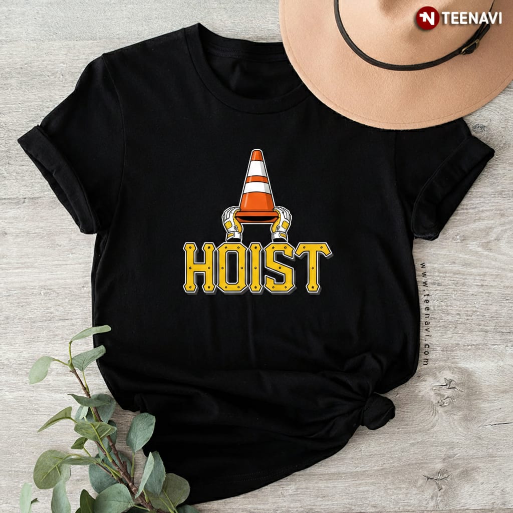 Funny Hoist Traffic Cone Road Crew Construction Worker T-Shirt