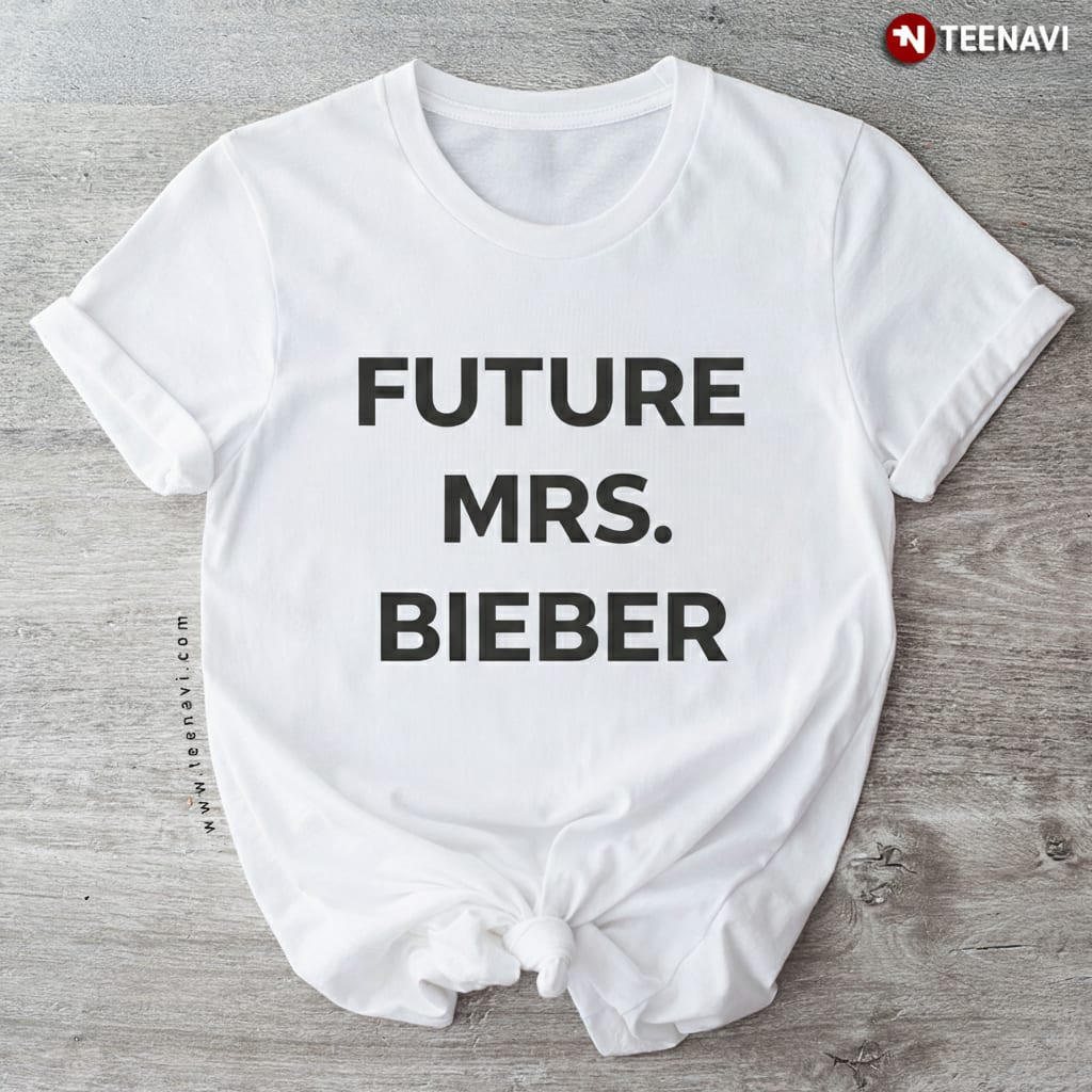 Future Mrs. Bieber Funny Belieber Justin Fan Women's T-Shirt