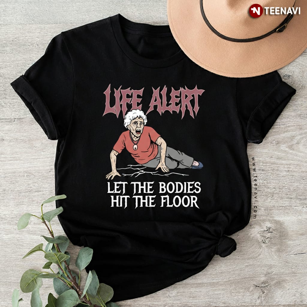Let The Bodies Hit The Floor Life Alert Funny Heavy Metal T-Shirt