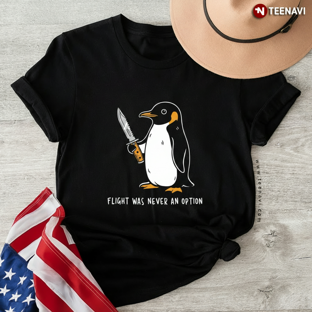 Funny Penguin Holding Knife Flight Was Never An Option T-Shirt