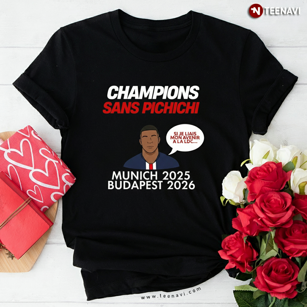 Mbappe Champions Sans Pichichi Munich 2025 Budapest 2026 T-Shirt