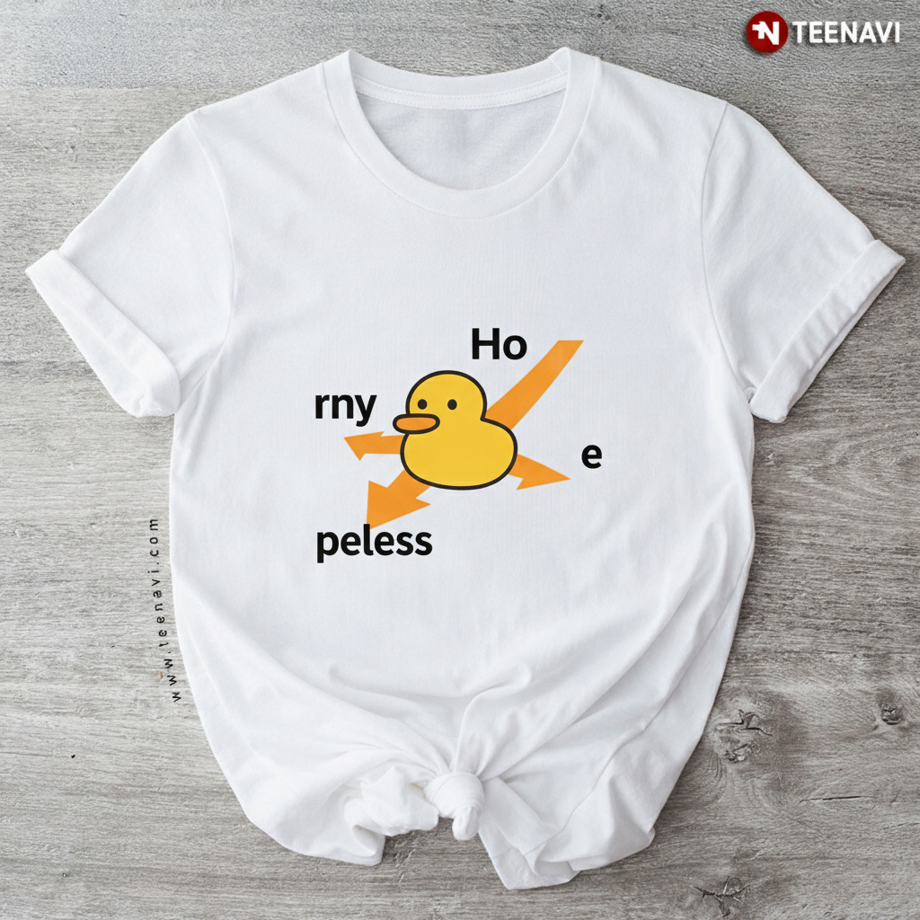 Funny Horny Hopeless Duck Wordplay Pun Graphic T-Shirt