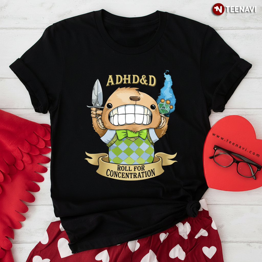 ADHD&D Roll for Concentration T-Shirt