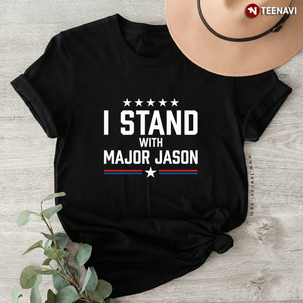 I Stand With Major Jason Patriotic Veteran T-Shirt