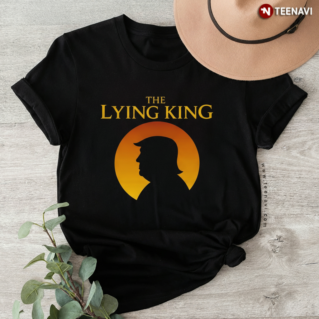 The Lying King Funny Political T-Shirt