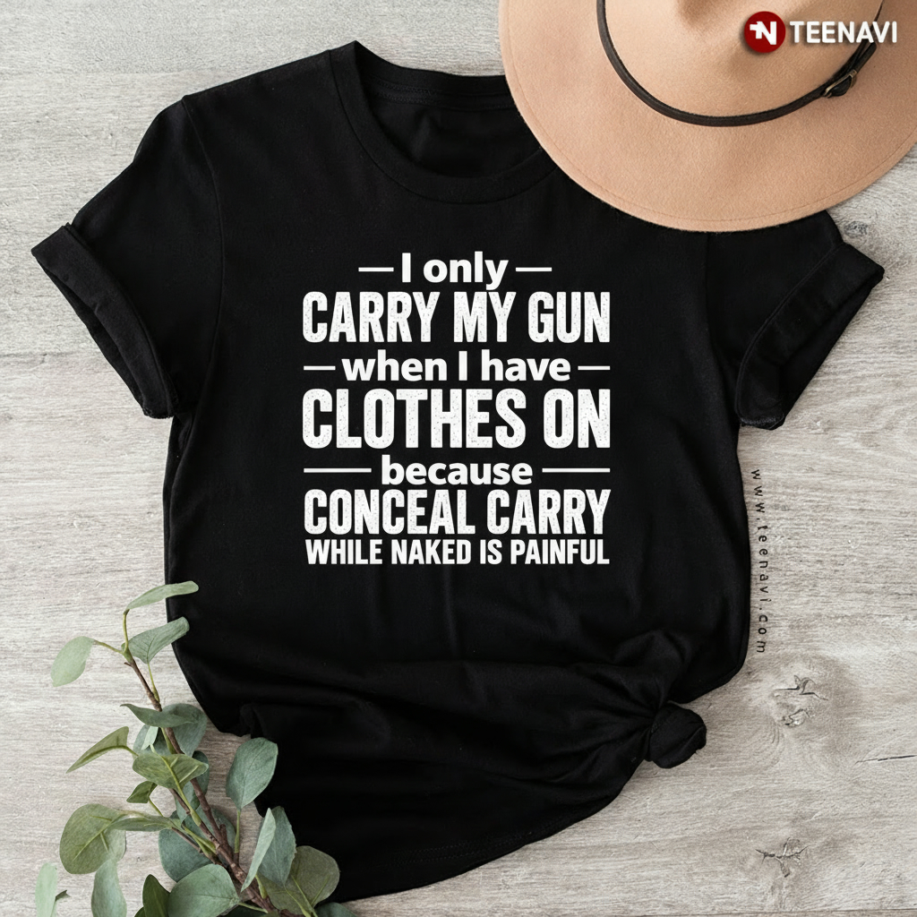 Concealed Carry Funny Quote T-Shirt